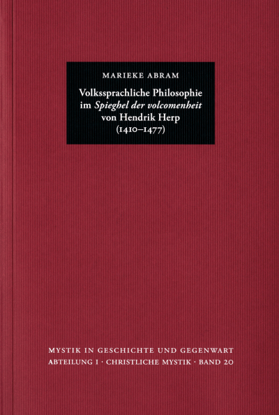 Cover des Buchs: Volkssprachliche Philosophie im ›Spieghel der volcomenheit‹ von Hendrik Herp (1410–1477)