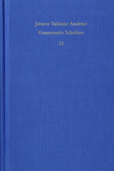 Cover of book: Johann Valentin Andreae: Gesammelte Schriften / Band 12: Civis Christianus, sive Peregrini quondam errantis restitutiones (1619)