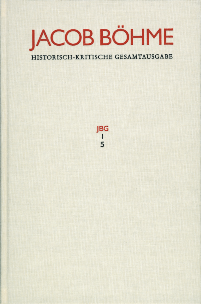 Cover des Buchs: Jacob Böhme: Historisch-kritische Gesamtausgabe / Abteilung I: Schriften. Band 5: ›Ein gründlicher Bericht von dem irdischen Mysterio und dann von dem himmlischen Mysterio‹ (1620)