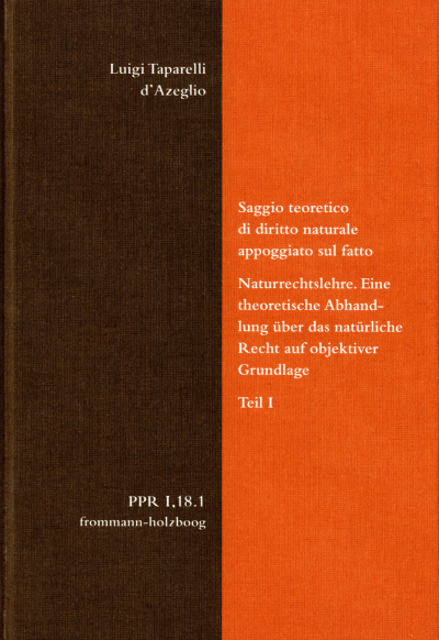 Cover des Buchs: Luigi Taparelli d’Azeglio: Saggio teoretico di diritto naturale appoggiato sul fatto. Naturrechtslehre. Eine theoretische Abhandlung über das natürliche Recht auf objektiver Grundlage. Teil I