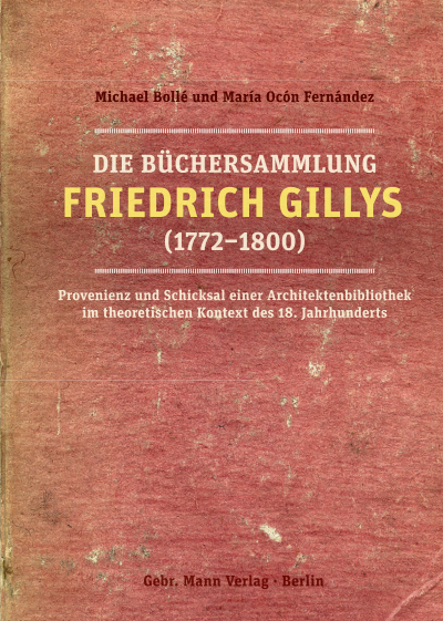 Cover of book: Die Büchersammlung Friedrich Gillys (1772-1800)
