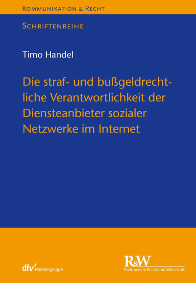 Cover des Buchs: Die straf- und bußgeldrechtliche Verantwortlichkeit der Diensteanbieter sozialer Netzwerke im Internet