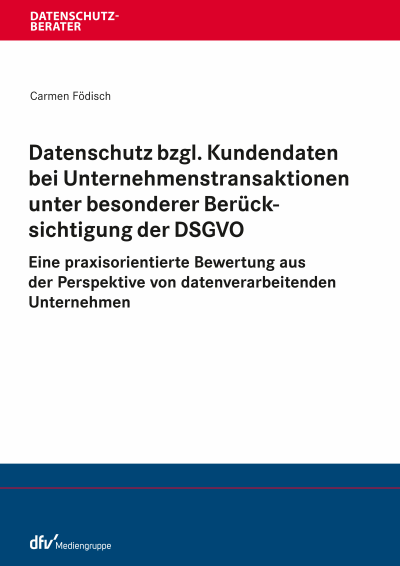 Cover des Buchs: Datenschutz bzgl. Kundendaten bei Unternehmenstransaktionen unter besonderer Berücksichtigung der DSGVO