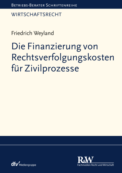 Cover des Buchs: Die Finanzierung von Rechtsverfolgungskosten für Zivilprozesse