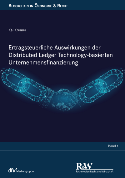 Cover of book: Ertragsteuerliche Auswirkungen der Distributed Ledger Technology-basierten Unternehmensfinanzierung