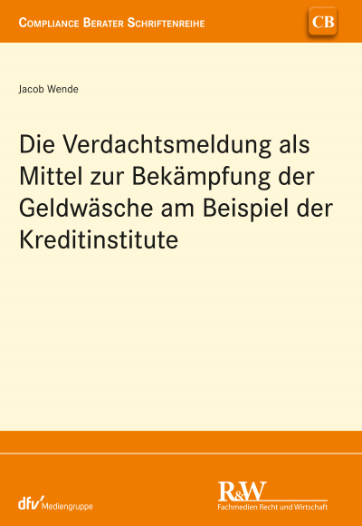 Cover of book: Die Verdachtsmeldung als Mittel zur Bekämpfung der Geldwäsche am Beispiel der Kreditinstitute