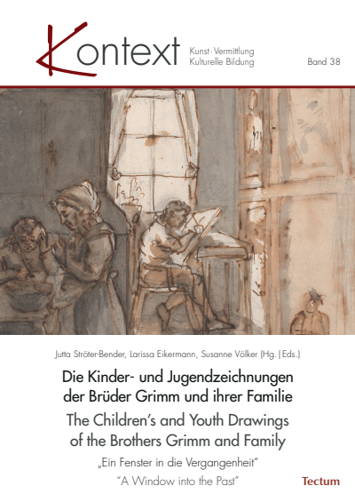 Cover des Buchs: Die Kinder- und Jugendzeichnungen der Brüder Grimm und ihrer Familie | The Children’s and Youth Drawings of the Brothers Grimm and Family