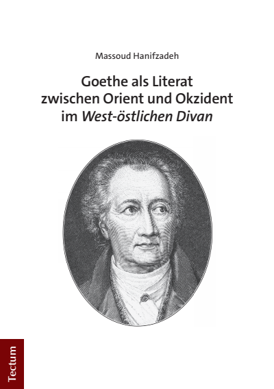 Cover of book: Goethe als Literat zwischen Orient und Okzident im „West-östlichen Divan“