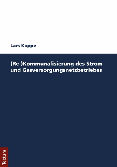 Cover des Buchs: (Re-)Kommunalisierung des Strom- und Gasversorgungsnetzbetriebes