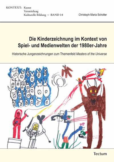 Cover des Buchs: Die Kinderzeichnung im Kontext von Spiel- und Medienwelten der 1980er-Jahre