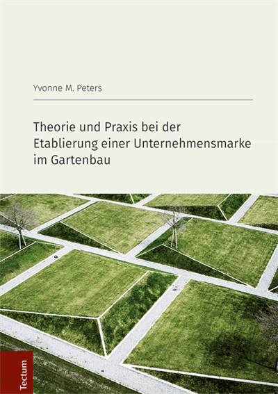Cover des Buchs: Theorie und Praxis bei der Etablierung einer Unternehmensmarke im Gartenbau