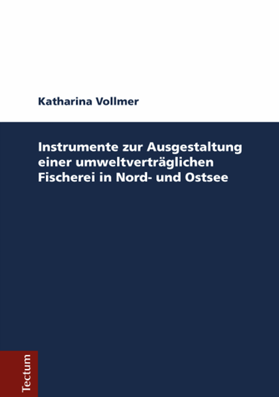 Cover des Buchs: Instrumente zur Ausgestaltung einer umweltverträglicheren Fischerei in Nord- und Ostsee