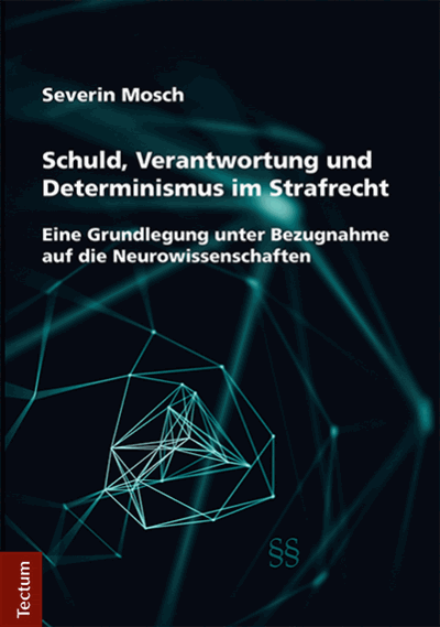 Cover des Buchs: Schuld, Verantwortung und Determinismus im Strafrecht