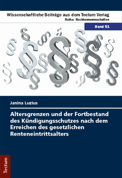 Cover des Buchs: Altersgrenzen und der Fortbestand des Kündigungsschutzes nach dem Erreichen des gesetzlichen Renteneintrittsalters
