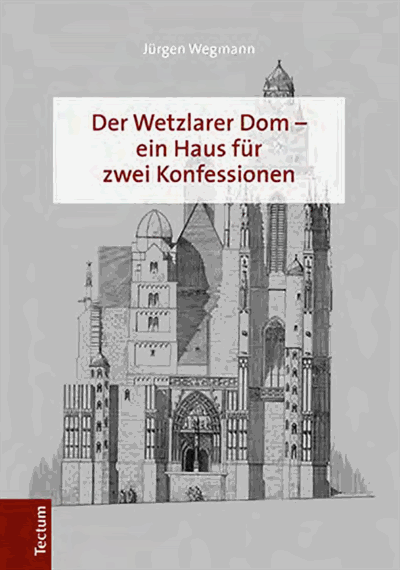 Cover of book: Der Wetzlarer Dom - ein Haus für zwei Konfessionen