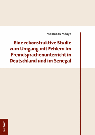 Cover des Buchs: Eine rekonstruktive Studie zum Umgang mit Fehlern im Fremdsprachenunterricht in Deutschland und im Senegal