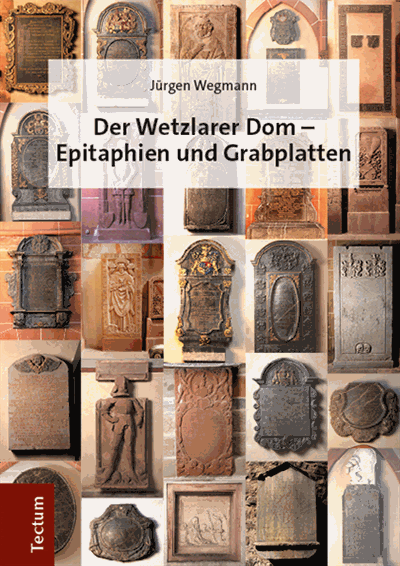 Cover of book: Der Wetzlarer Dom - Epitaphien und Grabplatten