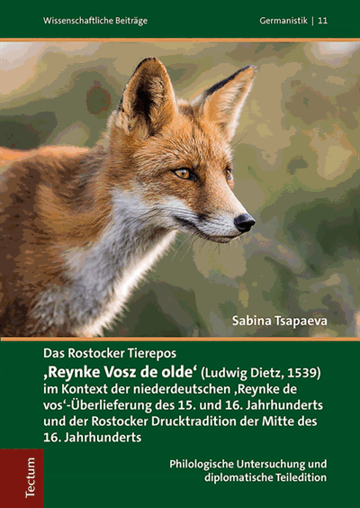 Cover of book: Das Rostocker Tierepos 'Reynke Vosz de olde' (Ludwig Dietz, 1539) im Kontext der niederdeutschen 'Reynke de Vos'-Überlieferung des 15. und 16. Jahrhunderts und der Rostocker Drucktradition der Mitte des 16. Jahrhunderts
