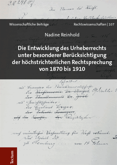 Cover des Buchs: Die Entwicklung des Urheberrechts unter besonderer Berücksichtigung der höchstrichterlichen Rechtsprechung von 1870 bis 1910