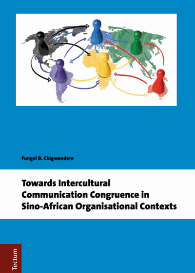 Cover des Buchs: Towards Intercultural Communication Congruence in Sino-African Organisational Contexts