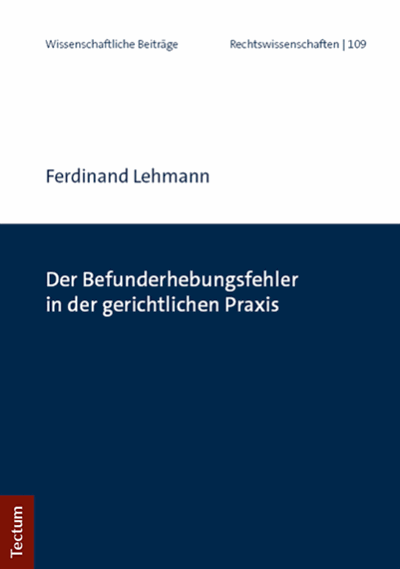 Cover des Buchs: Der Befunderhebungsfehler in der gerichtlichen Praxis