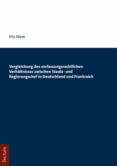 Cover des Buchs: Vergleichung des verfassungsrechtlichen Verhältnisses zwischen Staats- und Regierungschef in Deutschland und Frankreich