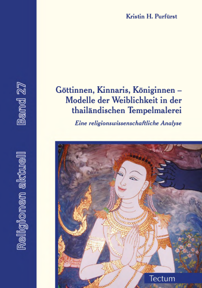 Cover of book: Göttinnen, Kinnaris, Königinnen – Modelle der Weiblichkeit in der thailändischen Tempelmalerei