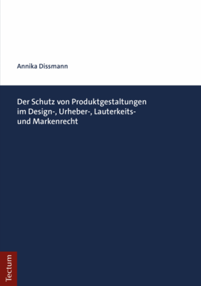 Cover des Buchs: Der Schutz von Produktgestaltungen im Design-, Urheber-, Lauterkeits- und Markenrecht