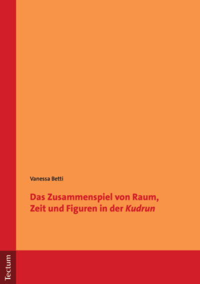 Cover of book: Das Zusammenspiel von Raum, Zeit und Figuren in der "Kudrun"
