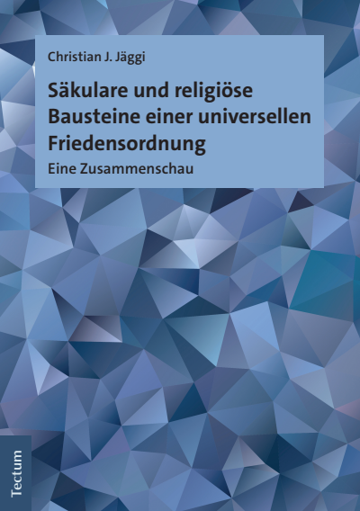 Cover of book: Säkulare und religiöse Bausteine einer universellen Friedensordnung
