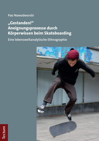 Cover des Buchs: "Gestanden!" Aneignungsprozesse durch Körperwissen beim Skateboarding