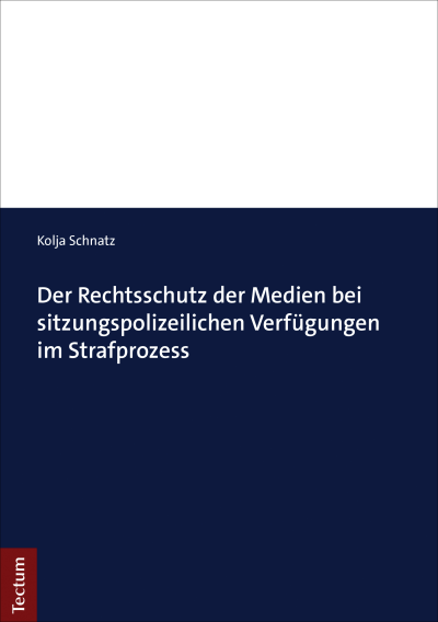 Cover des Buchs: Der Rechtsschutz der Medien bei sitzungspolizeilichen Verfügungen im Strafprozess