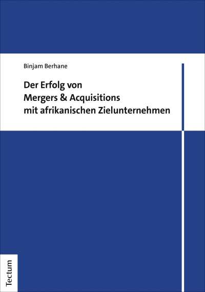 Cover of book: Der Erfolg von Mergers & Acquisitions mit afrikanischen Zielunternehmen
