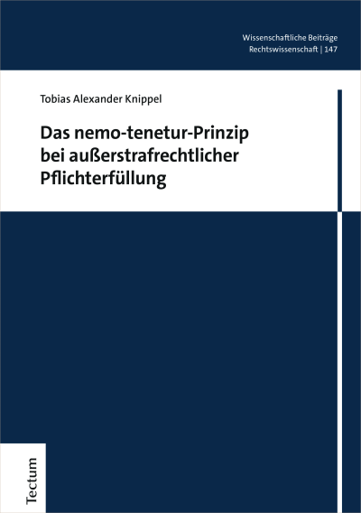 Cover des Buchs: Das nemo-tenetur-Prinzip bei außerstrafrechtlicher Pflichterfüllung