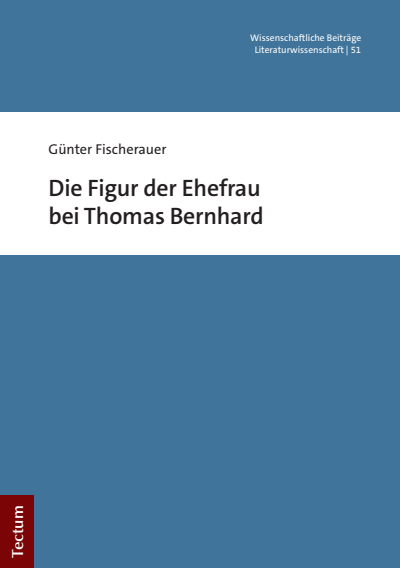 Cover of book: Die Figur der Ehefrau bei Thomas Bernhard