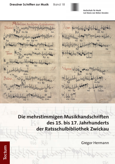 Cover des Buchs: Die mehrstimmigen Musikhandschriften des 15. bis 17. Jahrhunderts der Ratsschulbibliothek Zwickau