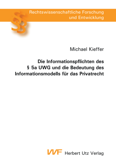 Cover of book: Die Informationspflichten des § 5a UWG und die Bedeutung des Informationsmodells für das Privatrecht