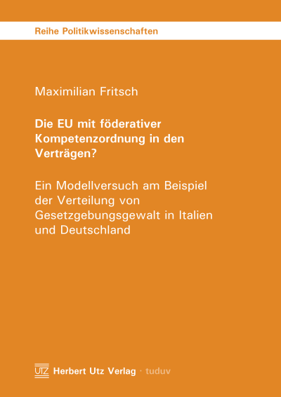Cover of book: Die EU mit föderativer Kompetenzordnung in den Verträgen?