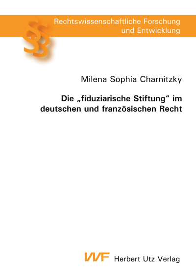 Cover of book: Die „fiduziarische Stiftung“ im deutschen und französischen Recht