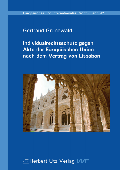 Cover des Buchs: Individualrechtsschutz gegen Akte der Europäischen Union nach dem Vertrag von Lissabon