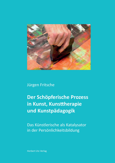 Cover of book: Der Schöpferische Prozess in Kunst, Kunsttherapie und Kunstpädagogik