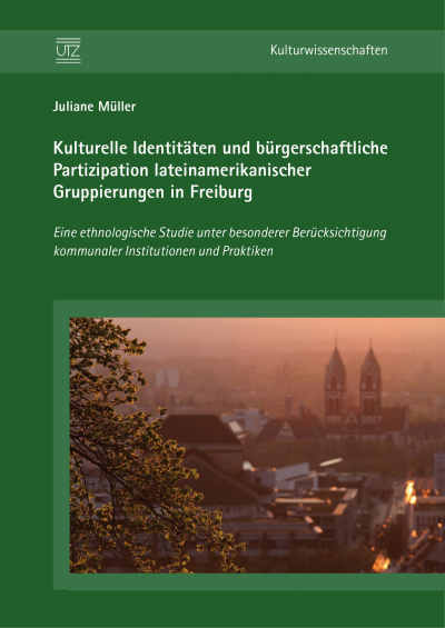 Cover of book: Kulturelle Identitäten und bürgerschaftliche Partizipation lateinamerikanischer Gruppierungen in Freiburg