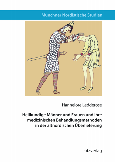 Cover of book: Heilkundige Männer und Frauen und ihre medizinischen Behandlungsmethoden in der altnordischen Überlieferung
