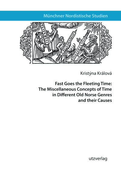 Cover of book: Fast Goes the Fleeting Time: The Miscellaneous Concepts of Time in Different Old Norse Genres and their Causes