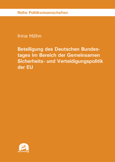 Cover of book: Beteiligung des Deutschen Bundestages im Bereich der Gemeinsamen Sicherheits- und Verteidigungspolitik der EU