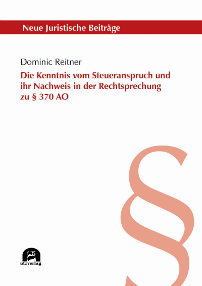 Cover des Buchs: Die Kenntnis vom Steueranspruch und ihr Nachweis in der Rechtsprechung zu § 370 AO