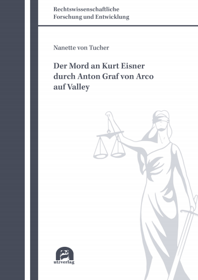 Cover des Buchs: Der Mord an Kurt Eisner durch Anton Graf von Arco auf Valley