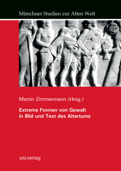 Cover des Buchs: Extreme Formen von Gewalt in Bild und Text des Altertums