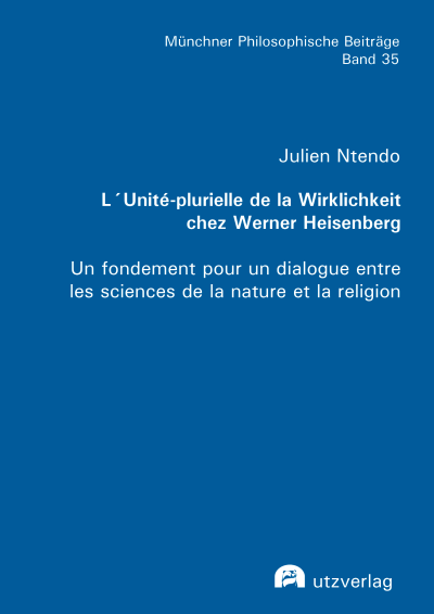 Cover des Buchs: L’Unité-plurielle de la Wirklichkeit chez Werner Heisenberg