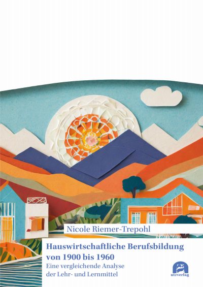 Cover of book: Hauswirtschaftliche Berufsbildung von 1900 bis 1960